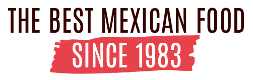 The best mexican food since 1983